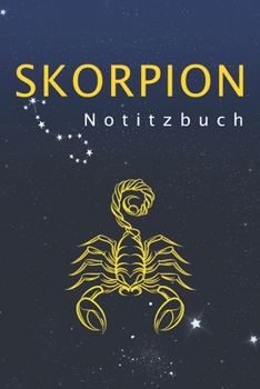 Skorpion Notizbuch: Astrologie Sternzeichen Notizen ?120 cremefarben ?Liniert ? 6 x 9 (German Edition)