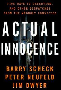 Hardcover Actual Innocence: Five Days to Execution, and Other Dispatches from the Wrongly Convicted Book