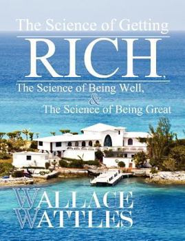 Paperback The Science of Getting Rich, The Science of Being Well, and The Science of Becoming Great Book