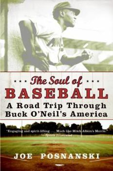 Paperback The Soul of Baseball: A Road Trip Through Buck O'Neil's America Book