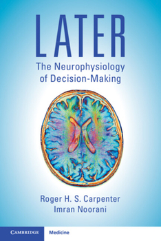 Paperback Later: The Neurophysiology of Decision-Making Book