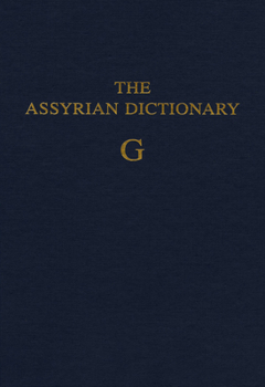 Hardcover Assyrian Dictionary of the Oriental Institute of the University of Chicago, Volume 5, G Book