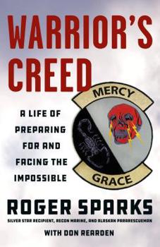 Hardcover Warrior's Creed: A Life of Preparing for and Facing the Impossible Book