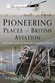 Paperback Pioneering Places of British Aviation Book