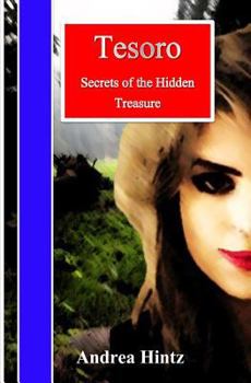 Tesoro: Secrets of the Hidden Treasure - Book #1 of the Tesoro Series