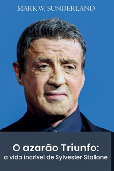 Paperback O azarão Triunfo: a vida incrível de Sylvester Stallone [Portuguese] Book