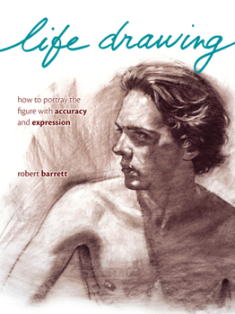 Hardcover Life Drawing: How to Portray the Figure with Accuracy and Expression Book