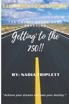 Paperback Getting To The 750: The Credit Score Game Revealed Book