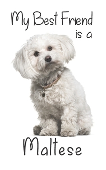 Paperback My best Friend is a Maltese: 8" x 5" Blank lined Journal Notebook 120 College Ruled Pages Book