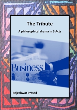 Paperback The Tribute: A Philosophical Drama in 3 Acts Book