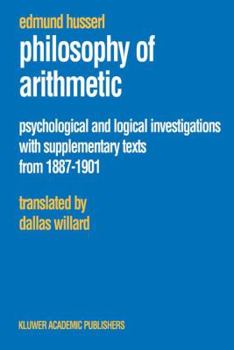 Paperback Philosophy of Arithmetic: Psychological and Logical Investigations with Supplementary Texts from 1887-1901 Book