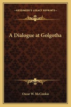 Paperback A Dialogue at Golgotha Book