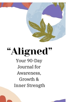Paperback Aligned: Daily Practice of Awareness Appreciation Growth & Guidance Journal Book
