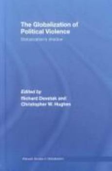 Paperback The Globalization of Political Violence: Globalization's Shadow Book