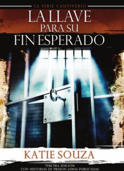 Unknown Binding La Llave Para Su Fin Esperado Tercera Edicion Con Historias De Prision Jamas Publicadas Book