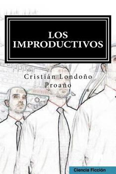 Paperback Los Improductivos [Spanish] Book
