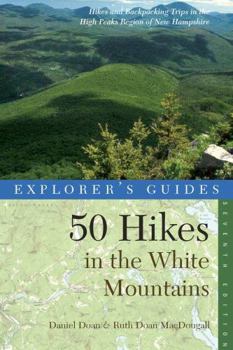 Paperback 50 Hikes in the White Mountains: Hikes and Backpacking Trips in the High Peaks Region of New Hampshire Book