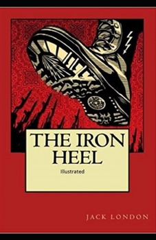 Paperback The Iron Heel Illustrated Book