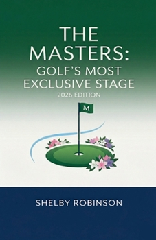 Paperback The Masters: Golf's Most Exclusive Stage Book