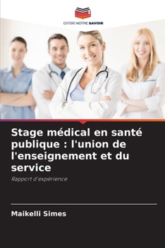 Paperback Stage médical en santé publique: l'union de l'enseignement et du service [French] Book