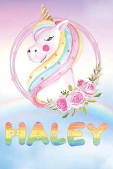 Paperback Haley: Haley's Unicorn Personal Custom Named Diary Planner Perpetual Calander Notebook Journal 6x9 Personalized Customized Gi Book