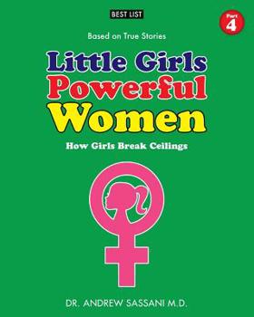 Paperback Little Girls Powerful Women (Part 4 of 4): How Girls Break Ceilings Book