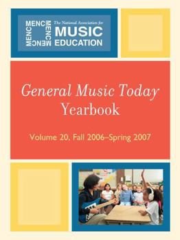 Paperback General Music Today Yearbook: Fall 2006-Spring 2007 Book