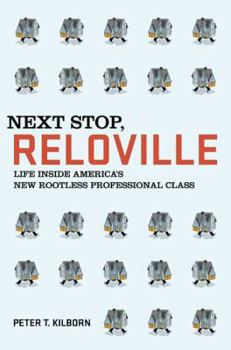 Hardcover Next Stop, Reloville: Life Inside America's New Rootless Professional Class Book