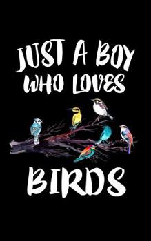 Paperback Just A Boy Who Loves Birds: Animal Nature Collection Book