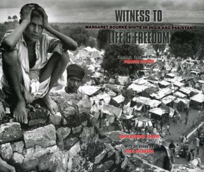 Hardcover Witness to Life and Freedom: Margaret Bourke - White in India and Pakistan Book