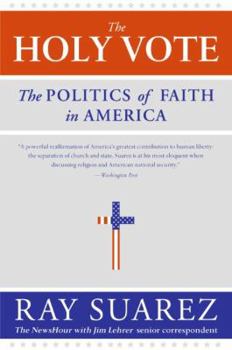 Paperback The Holy Vote: The Politics of Faith in America Book