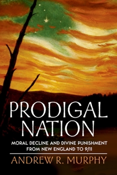 Paperback Prodigal Nation: Moral Decline and Divine Punishment from New England to 9/11 Book