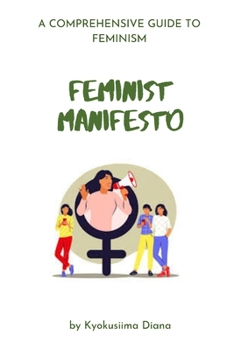 Paperback Feminist Manifesto.: A Comprehensive Guide to Feminism. Book
