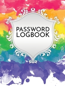 Rainbow Floral Password Book: Secure your passwords with this Internet address and Password Logbook: Secure notebook, diary, journal, watercolor, Room ... Password: 50 Pages (1400 passwords), 5"x8"