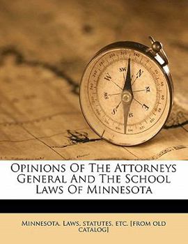 Opinions of the Attorneys General and the School Laws of Minnesota