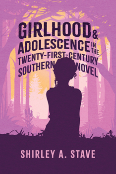 Hardcover Girlhood and Adolescence in the Twenty-First-Century Southern Novel Book