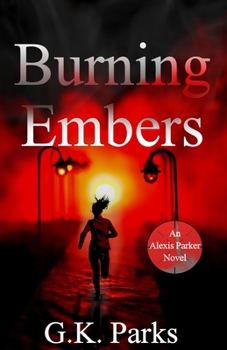 Burning Embers - Book #17 of the Alexis Parker