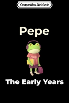 Composition Notebook: Pepe The Early Years frog meme  Journal/Notebook Blank Lined Ruled 6x9 100 Pages