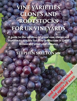Paperback Vine Varieties, Clones and Rootstocks for UK Vineyards 2nd Edition Book