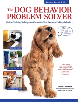 Paperback The Dog Behavior Problem Solver, Revised Second Edition: Positive Training Techniques to Correct the Most Common Problem Behaviors Book