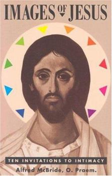 Paperback Images of Jesus: Ten Invitations to Intimacy Book