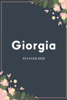 Giorgia Planner 2020: Planner Settimanale con Calendario Mensile e Annuale I Date Importante I Osservazioni I Focus Mensile I Obietivi Mensiili e con ... I Per nuovo anno I A5 (Italian Edition)