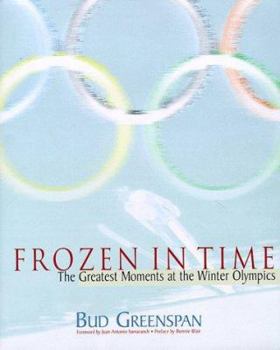 Hardcover Frozen in Time: The Greatest Moments at the Winter Olympics Book