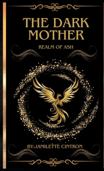 Hardcover The Dark Mother Realm of Ash: Revised Edition of The Dark Mother: Twisted Tales of a woman's scorn Book