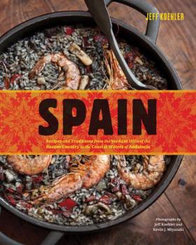 Hardcover Spain: Recipes and Traditions from the Verdant Hills of the Basque Country to the Coastal Waters of Andalucia Book