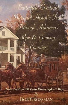 Butterfield Overland National Historic Trail Through Arkansas' Pope & Conway Counties