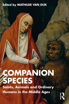 Paperback Companion Species: Saints, Animals and Ordinary Humans in the Middle Ages Book