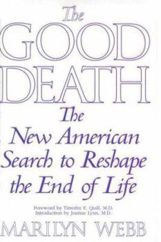 Hardcover Good Death: The New American Search to Reshape the End of Life Book