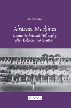 Paperback Abstract Machines: Samuel Beckett and Philosophy After Deleuze and Guattari Book