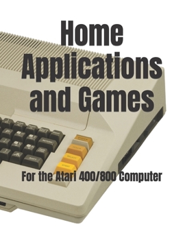 Paperback Home Applications and Games: for the Atari 400/800 Computer Book